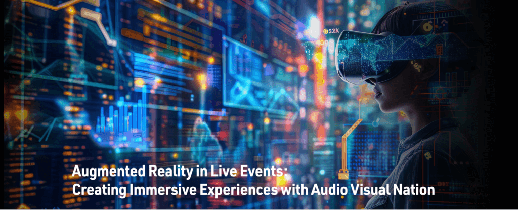 Augmented Reality in Live Events: Creating Immersive Experiences with Audio Visual Nation