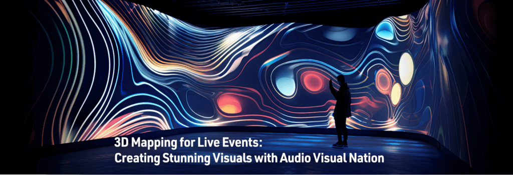 3D Mapping for Live Events:  Creating Stunning Visuals with Audio Visual Nation